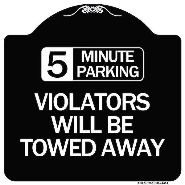 5 Minute Parking Violators Will Towed Away Heavy-Gauge Aluminum Sign, 18" x 18", BW-1818-24414